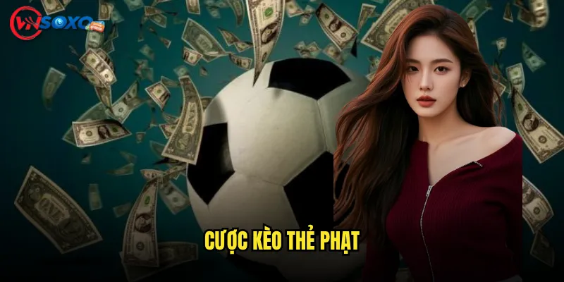 Cược kèo thẻ phạt