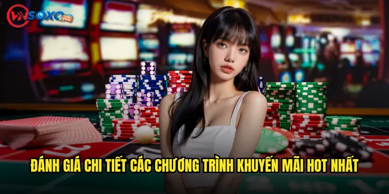 Đánh giá chi tiết các chương trình khuyến mãi hot nhất