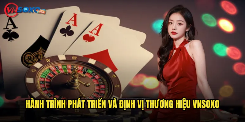 Giới thiệu nhà cái Vnsoxo có thực sự minh bạch như lời đồn? 1 Hành trình phát triển và định vị thương hiệu Vnsoxo
