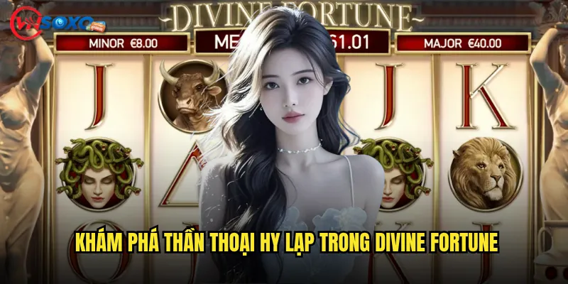 Khám phá thần thoại Hy Lạp trong Divine Fortune