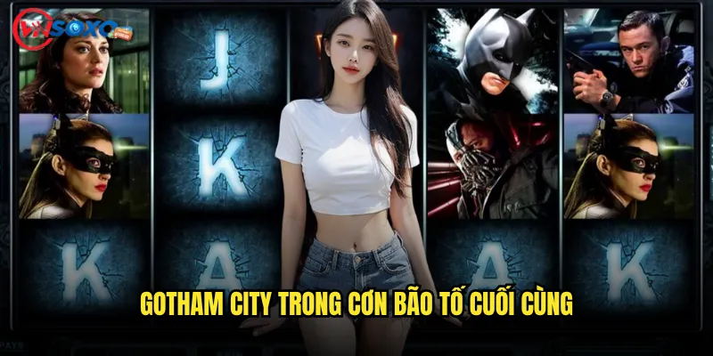Gotham City trong cơn bão tố cuối cùng