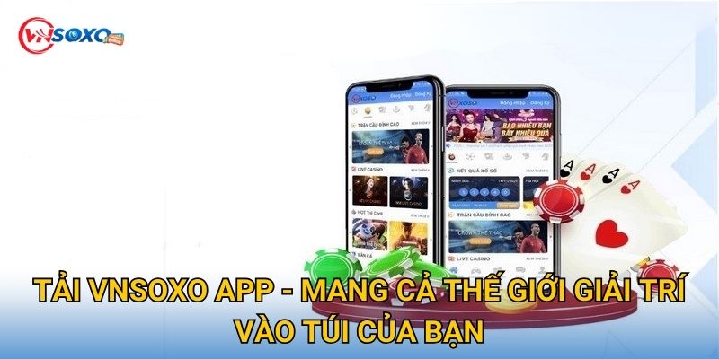 Trang chủ 29 Tải Vnsoxo App - Mang cả thế giới giải trí vào túi của bạn